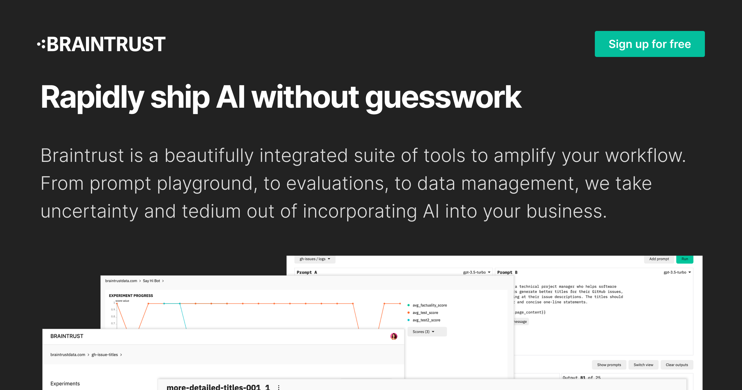 Braintrust is the enterprise-grade stack for building AI products. From evaluations, to prompt playground, to data management, 
we take uncertainty a